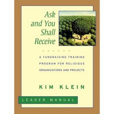 Ask and You Shall Receive Leader's Manual: A Fundraising Training Program for Religious Organizations and Projects Set 平裝版, Jossey-Bass