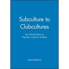 Subculture to Clubcultures: An Oral History 1940-1970 Paperback, Wiley-Blackwell