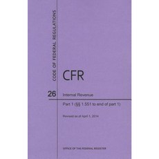Code of Federal Regulations Title 26 Internal Revenue Parts 1. 1551-End 2014 Paperback, Claitor's Pub Division