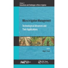 Micro Irrigation Management: Technological Advances and Their Applications Hardcover, Apple Academic Press