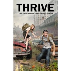 Thrive: Don't Just Survive the Coming Collapse Paperback, Createspace Independent Publishing Platform