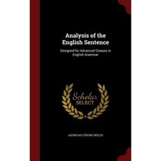 Analysis of the English Sentence: Designed for Advanced Classes in English Grammar Hardcover, Andesite Press