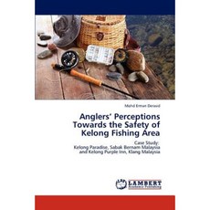 Anglers' Perceptions Towards the Safety of Kelong Fishing Area Paperback, LAP Lambert Academic Publishing
