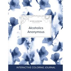 Adult Coloring Journal: Alcoholics Anonymous (Butterfly Illustrations Blue Orchid) Paperback, Adult Coloring Journal Press