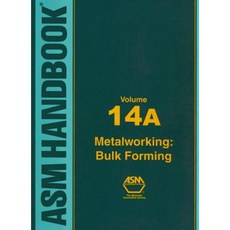 ASM Handbook Volume 14A: Metalworking: Bulk Forming Hardcover, ASM International(OH)