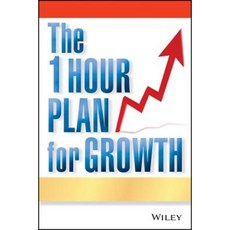 The One Hour Plan for Growth: How a Single Sheet of Paper Can Take Your Business to the Next Level 平裝版, Wiley