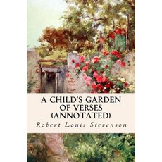 A Child's Garden of Verses (Annotated) Paperback, Createspace Independent Publishing Platform