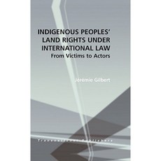 Indigenous Peoples' Land Rights Under International Law Hardcover, Brill - Nijhoff