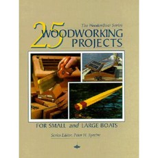 25 Woodworking Projects for Small and Large Boats Paperback, Wooden Boat Publications