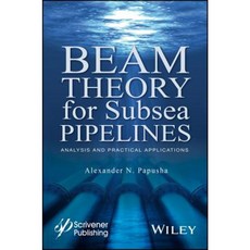 Beam Theory for Subsea Pipelines: Analysis and Practical Applications Hardcover, Wiley-Scrivener