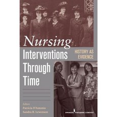 History as Evidence: Nursing Interventions Through Time Paperback, Springer Publishing Company