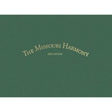 The Missouri Harmony Songbook: Or a Choice Collection of Psalm Tunes Hymns and Anthems Hardcover, Missouri Historical Society Press