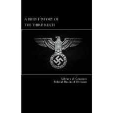 A Brief History of the Third Reich Paperback, Createspace Independent Publishing Platform