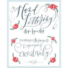 Hand Lettering Step by Step: Techniques & Projects to Express Yourself Creatively Paperback, Get Creative 6