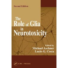The Role of Glia in Neurotoxicity Second Edition Hardcover, CRC Press