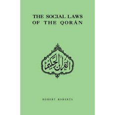 The Social Laws of the Qoran: Considered and Compared with Those of the Hebrew and Other Ancient Codes Paperback, Routledge Chapman & Hall