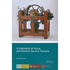 Il Gabinetto Di Fisica Dell'istituto Tecnico Toscano: Guida Alla Visita Paperback, Edizioni Polistampa