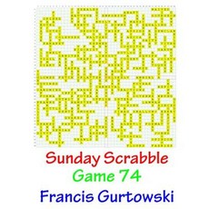 Sunday Scrabble Game 74 Paperback, Createspace Independent Publishing Platform