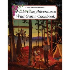 Wilderness Adventures Wild Game Cookbook Paperback, Wilderness Adventures Press