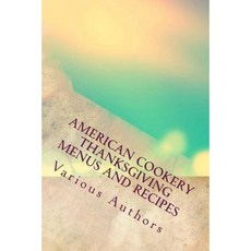 American Cookery Thanksgiving Menus and Recipes Paperback, Createspace Independent Publishing Platform
