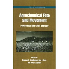 Agrochemical Fate and Movement: Perspectives and Scale of Study Hardcover, American Chemical Society