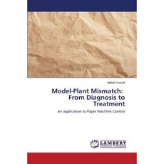 Model-Plant Mismatch: From Diagnosis to Treatment Paperback, LAP Lambert Academic Publishing