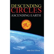 Descending Circles: Ascending Earth Hardcover, Lulu.com