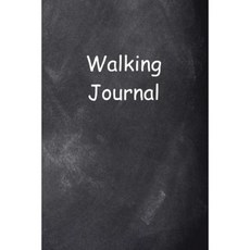 Walking Journal Chalkboard Design: (Notebook Diary Blank Book) Paperback, Createspace Independent Publishing Platform