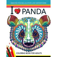 I Love Panda Coloring Book for Adult Paperback, Createspace Independent Publishing Platform