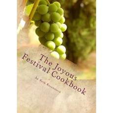 The Joyous Festival Cookbook: A Simple Menu Planner and Recipe Book for the Jewish Holidays Paperback, Createspace