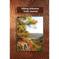 Hiking Arkansas Trails Journal Paperback, Createspace
