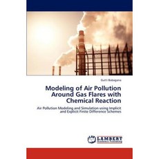 Modeling of Air Pollution Around Gas Flares with Chemical Reaction Paperback, LAP Lambert Academic Publishing