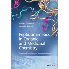 Peptidomimetics in Organic and Medicinal Chemistry: The Art of Transforming Peptides in Drugs 精裝版, Wiley