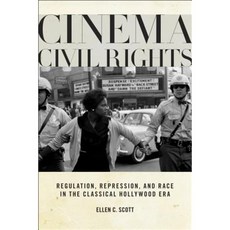Cinema Civil Rights: Regulation Repression and Race in the Classical Hollywood Era Hardcover, Rutgers University Press