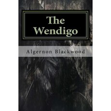 The Wendigo: Classics Paperback, Createspace Independent Publishing Platform