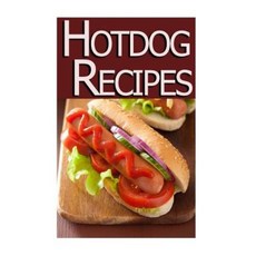 Hot Dog Recipes Paperback, Createspace