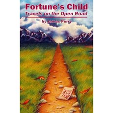 Fortune's Child: Travels on the Open Road Paperback, Createspace
