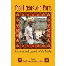 Yogi Heroes and Poets: Histories and Legends of the Naths Paperback, State University of New York Press