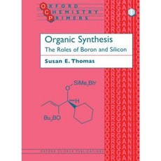 Organic Synthesis: The Roles of Boron and Silicon Paperback, Oxford University Press, USA