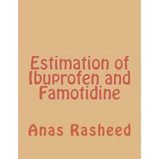 Estimation of Ibuprofen and Famotidine Paperback, Createspace Independent Publishing Platform