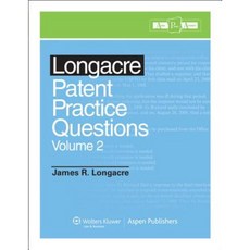 Longacre Patent Practice Questions Volume 2 Paperback, Aspen Publishers
