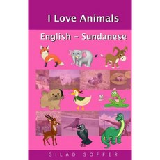 I Love Animals English - Sundanese Paperback, Createspace Independent Publishing Platform