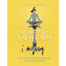 Mindful London: How to Find Calm and Contentment in the Chaos of the City Hardcover, Virgin Books
