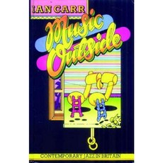 Music Outside: Contemporary Jazz in Britain Hardcover, Northway Publications