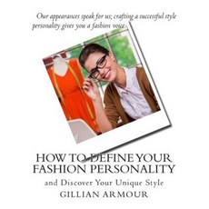 How to Define Your Fashion Personality Paperback, Createspace Independent Publishing Platform