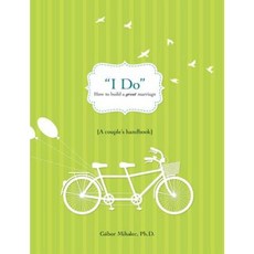 I Do: How to Build a Great Marriage Paperback, Review & Herald Publishing