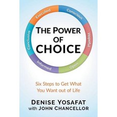 The Power of Choice: Six Steps to Get What You Want Out of Life Paperback, Lavant Publishing