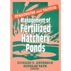 Strategies and Tactics for Management of Fertilized Hatchery Ponds Paperback, Food Products Press