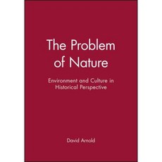 The Problem of Nature: Environment and Culture in Historical Perspective Paperback, Wiley-Blackwell