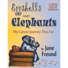 Large Print - Eggshells & Elephants - My Cancer Journey Thus Far Paperback, Createspace Independent Publishing Platform